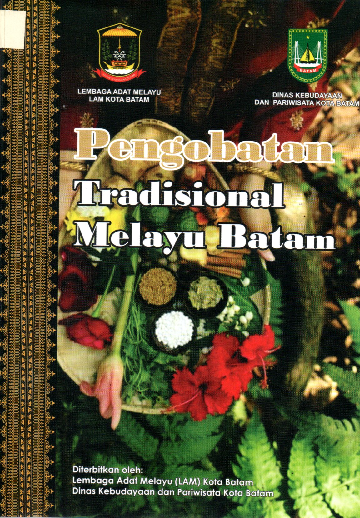 Sampul Pengobatan Tradisional Melayu Batam / Editor: Muhammad Natsir Tahar