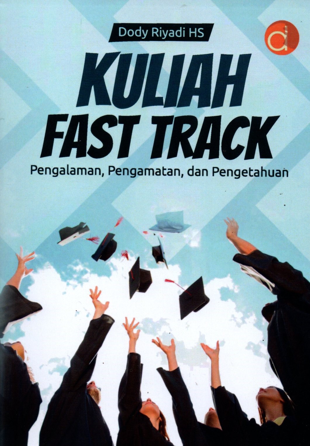Sampul Kuliah Fast Track :  Pengalaman, Pengamatan dan Pengetahuan