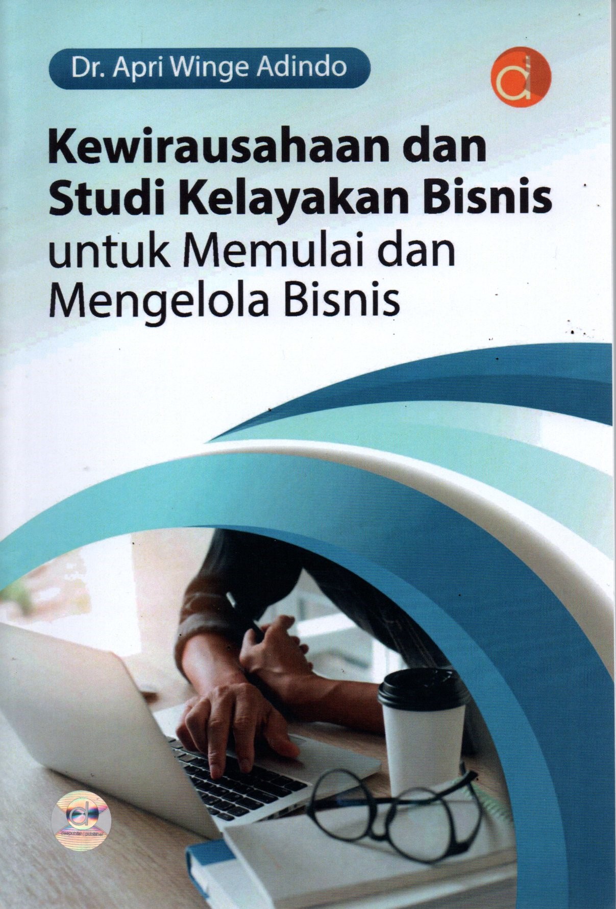 Sampul Kewirausahaan dan Studi Kelayakan Bisnis :  Untuk Memulai dan Mengelola Bisnis