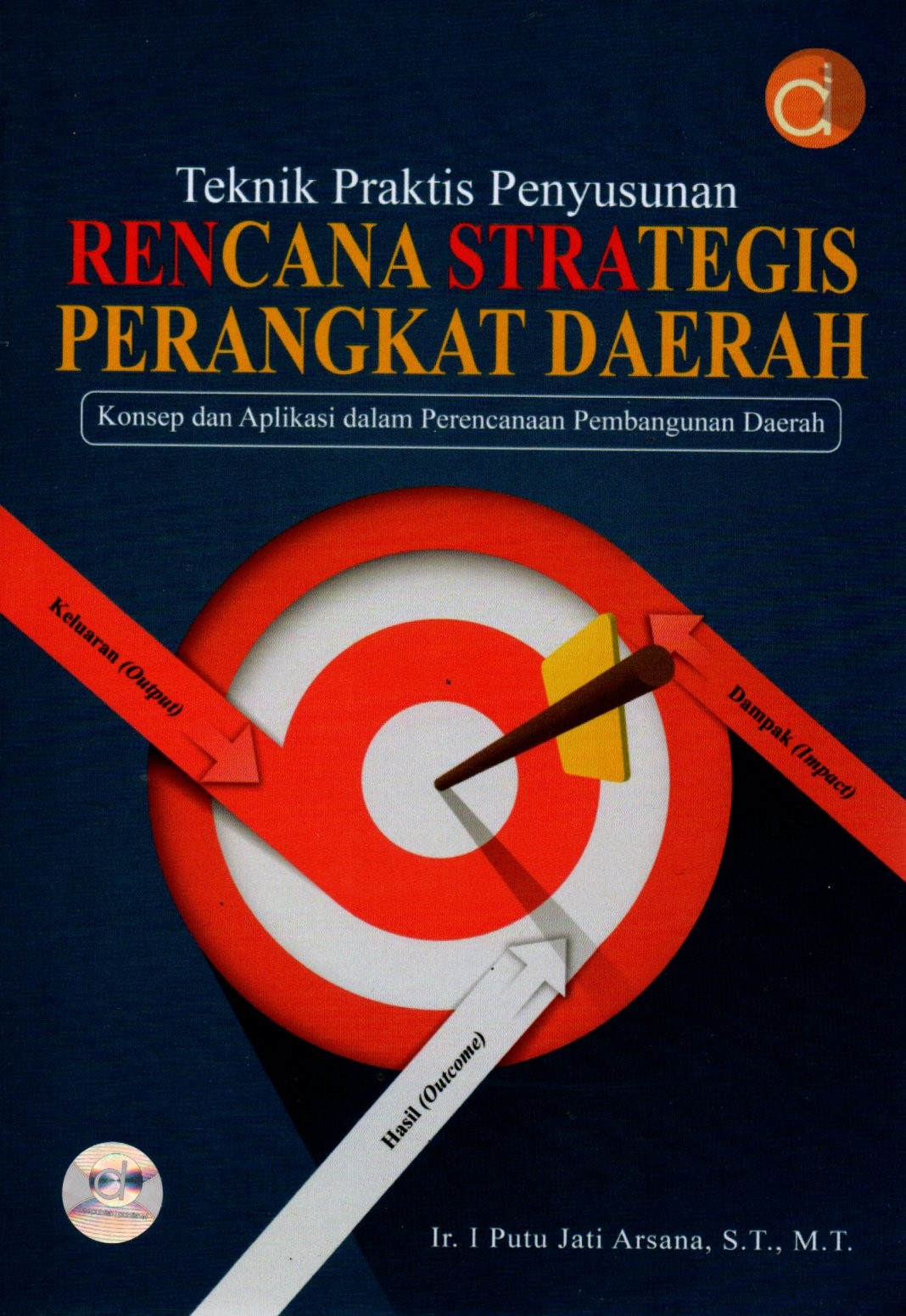 Sampul Teknik Praktis Penyusunan Rencana Strategis Perangkat Daerah :  Konsep dan Aplikasi dalam Perencanaan Pembangunan Daerah