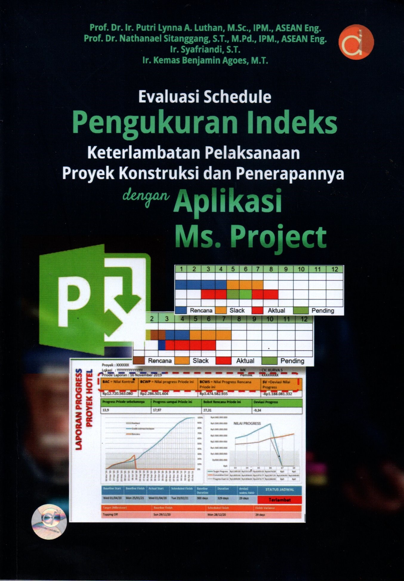 Sampul Evaluasi Schedule Pengukuran Indeks Keterlambatan Pelaksanaan Proyek Konstruksi dan Penerapannya dengan Aplikasi Ms. Project
