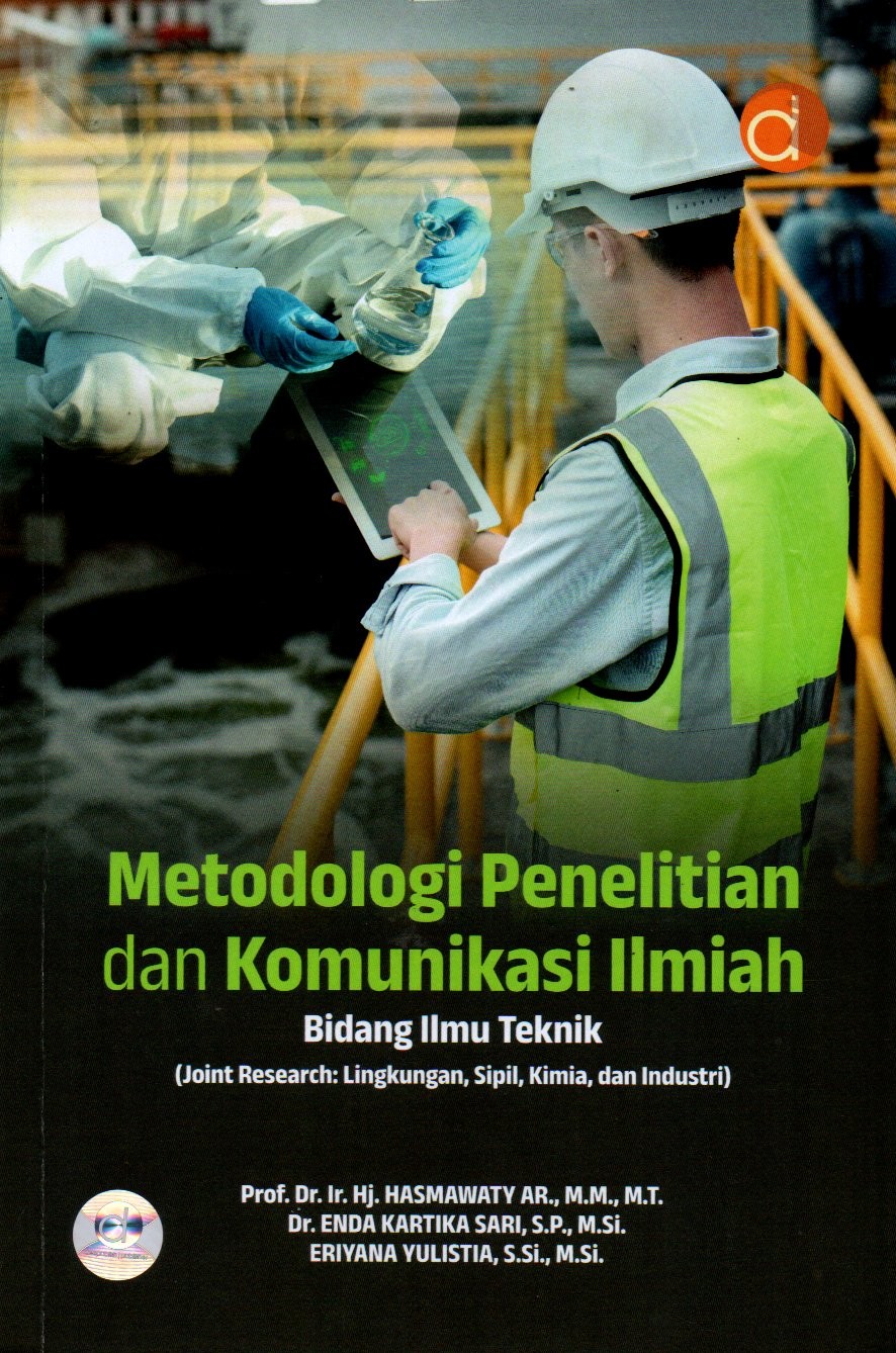 Sampul Metodologi Penelitian dan Komunikasi Ilmiah Bidang Ilmu Teknik :  (Joint Research:  Lingkungan, Sipil, Kimia, dan Industri)