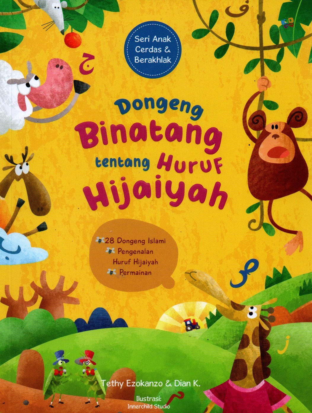 Sampul Dongeng Binatang tentang Huruf Hijaiyah :  Seri Anak Cerdas dan Berakhlak / Penyunting: Pradikha Bestari