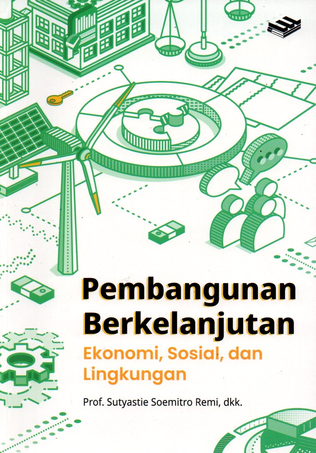 Sampul Pembangunan Berkelanjutan :  Ekonomi, Sosial, dan Lingkungan / Editor: Adi Maulana
