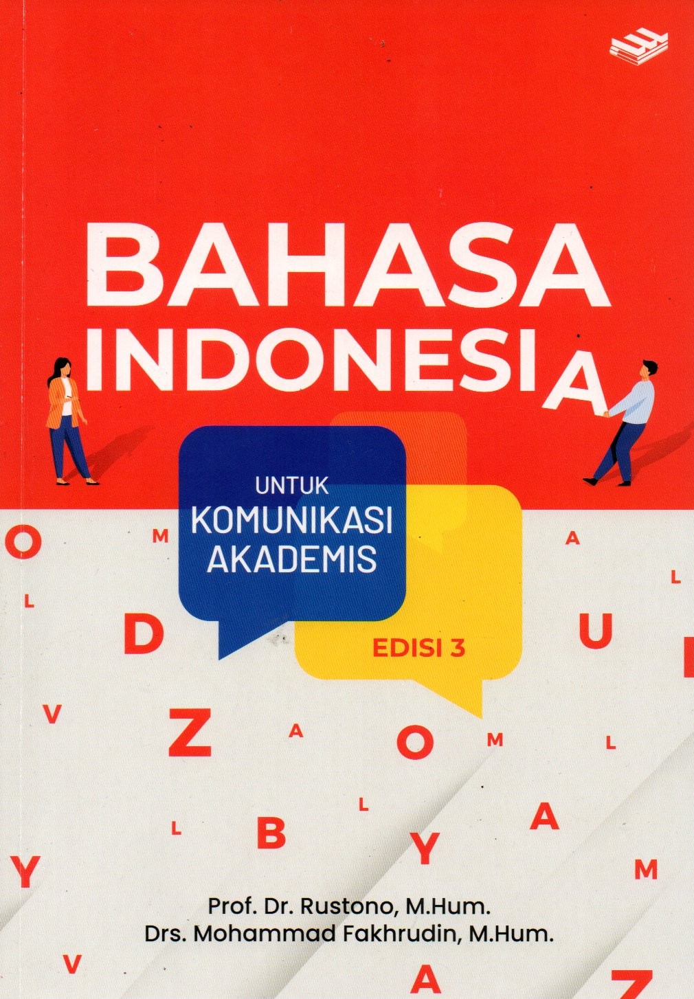 Sampul Bahasa Indonesia :  untuk Komunikasi Akademis / Editor: Suhaimi dan Wibi Hardani