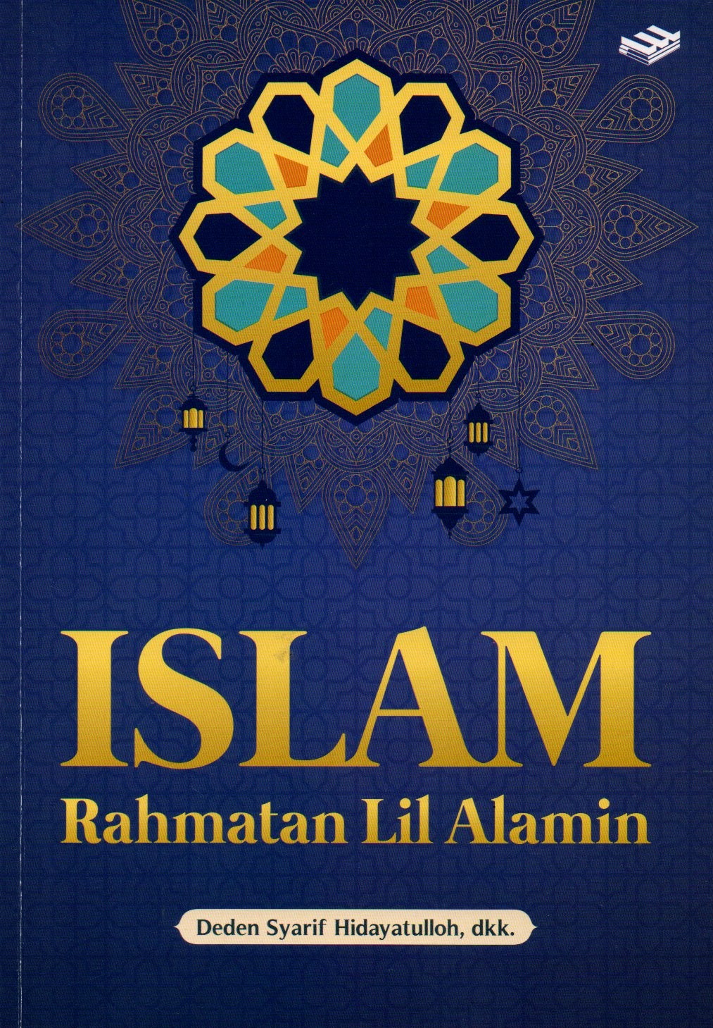 Sampul Islam Rahmatan Lil Alamin / Editor: Suhaimi, Hanissa Emiria dan Rizal Hilabi
