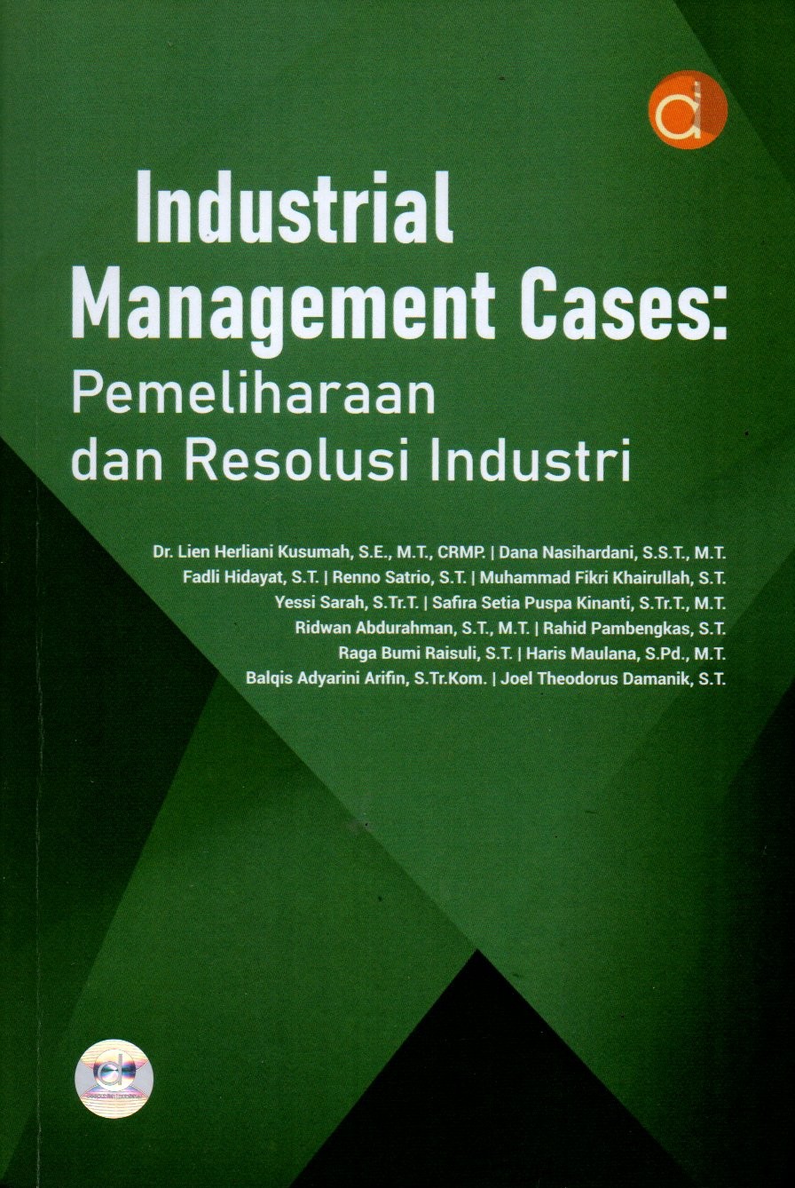 Sampul Industrial Management Cases :  Pemeliharaan dan Resolusi Industri / Editor: Nurul Ilmiasari