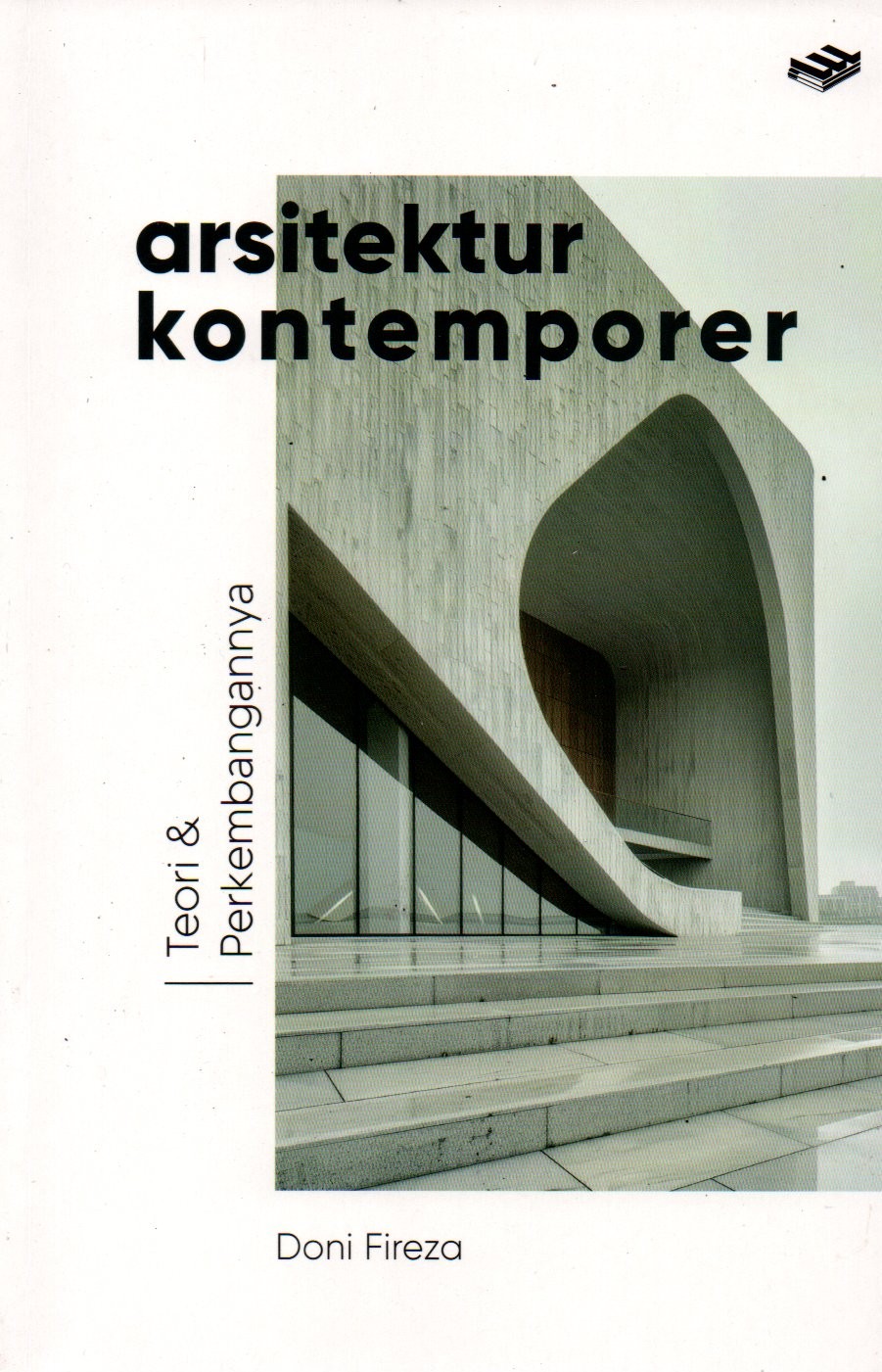 Sampul Arsitektur Kontemporer :  Teori dan Perkembangannya / Editor: Ade M. Drajat