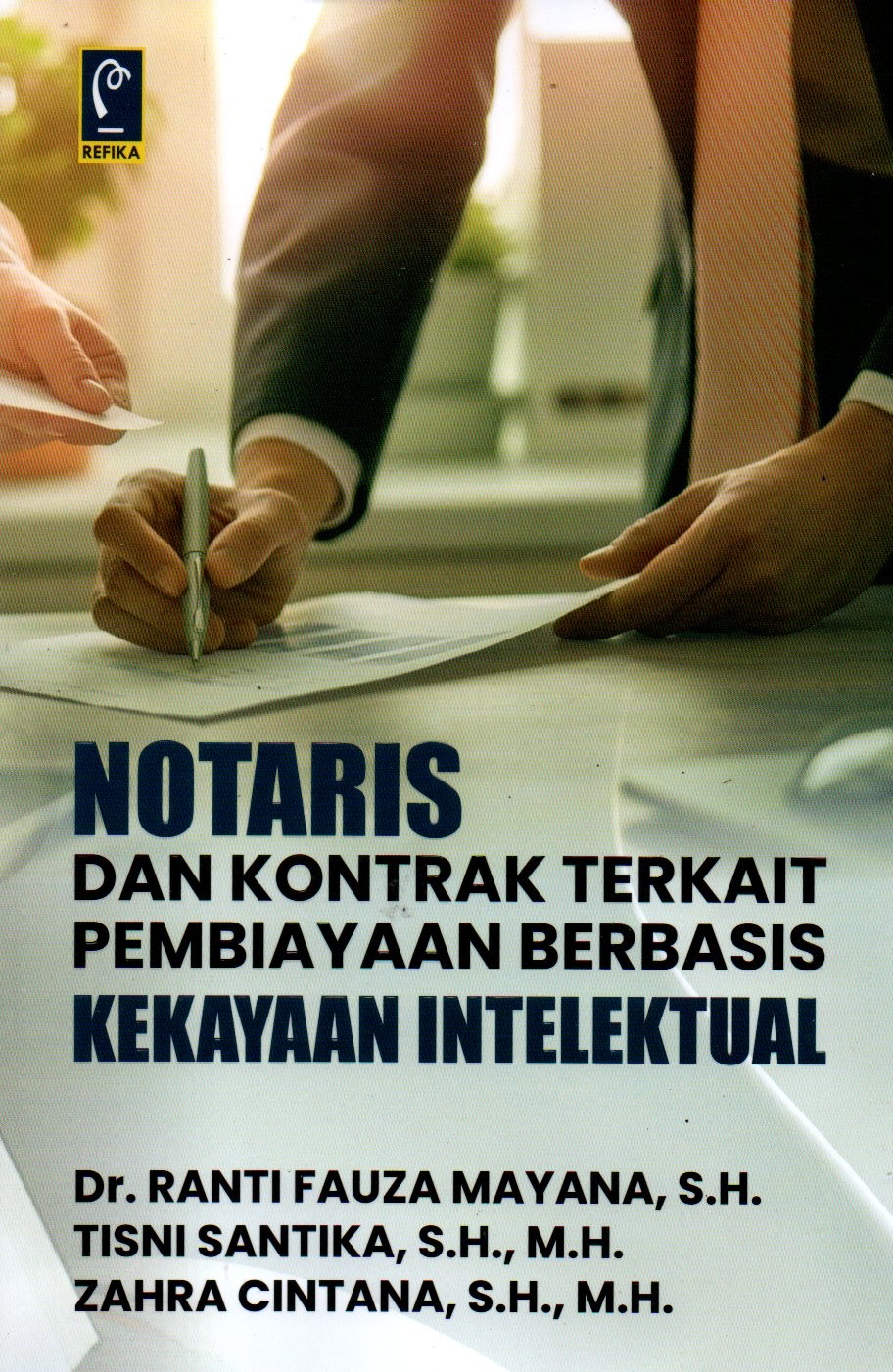Sampul Notaris dan Kontrak Terkait Pembiayaan Berbasis Kekayaan Intelektual / Editor: Risa Trisnadewi