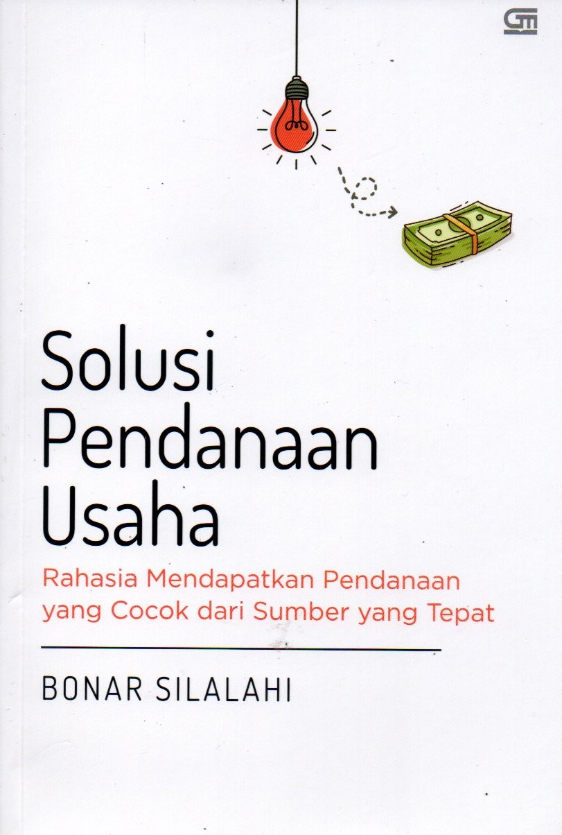 Sampul Solusi Pendanaan Usaha :  Rahasia Mendapatkan Pendanaan yang Cocok dari Sumber yang Tepat