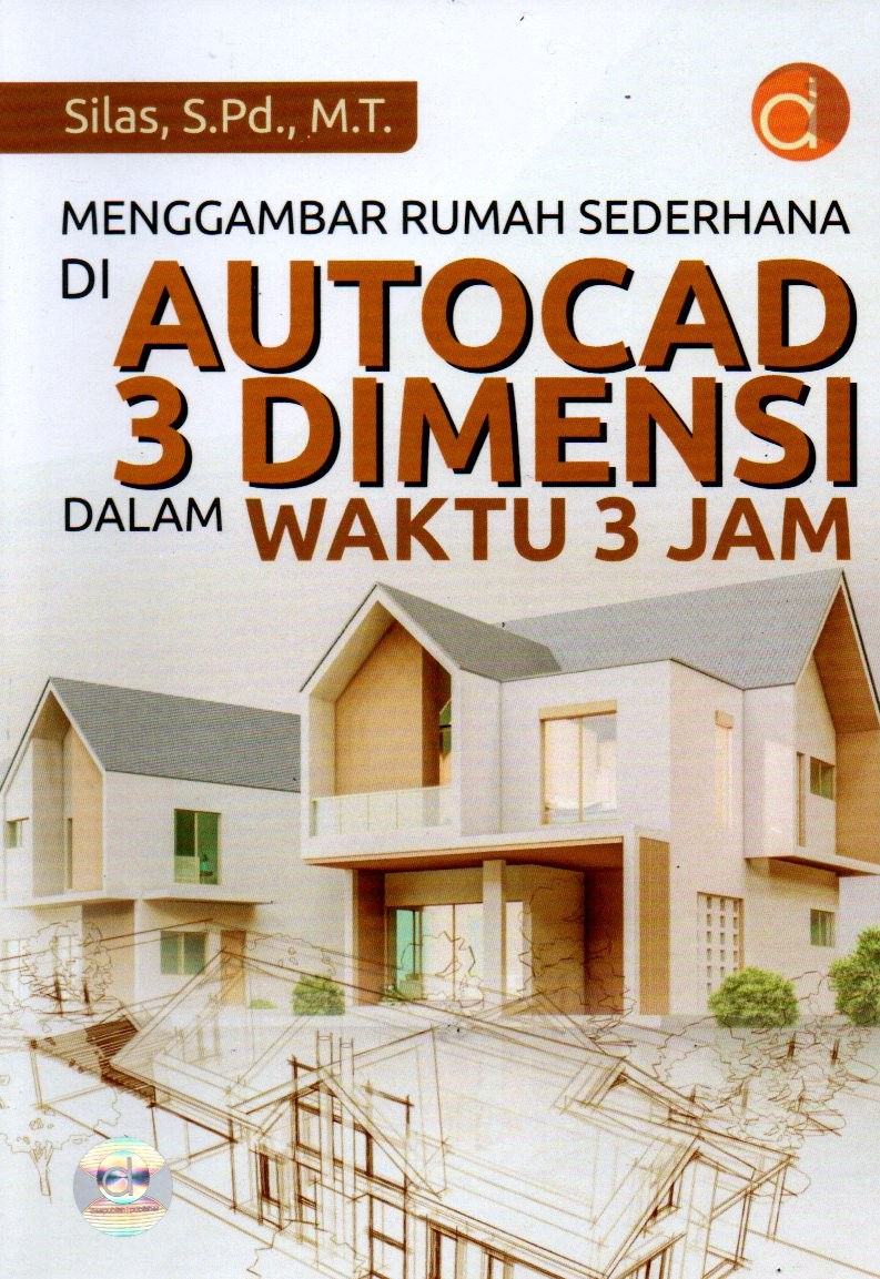 Sampul Menggambar Rumah Sederhana di Autocad 3 Dimensi dalam Waktu 3 Jam