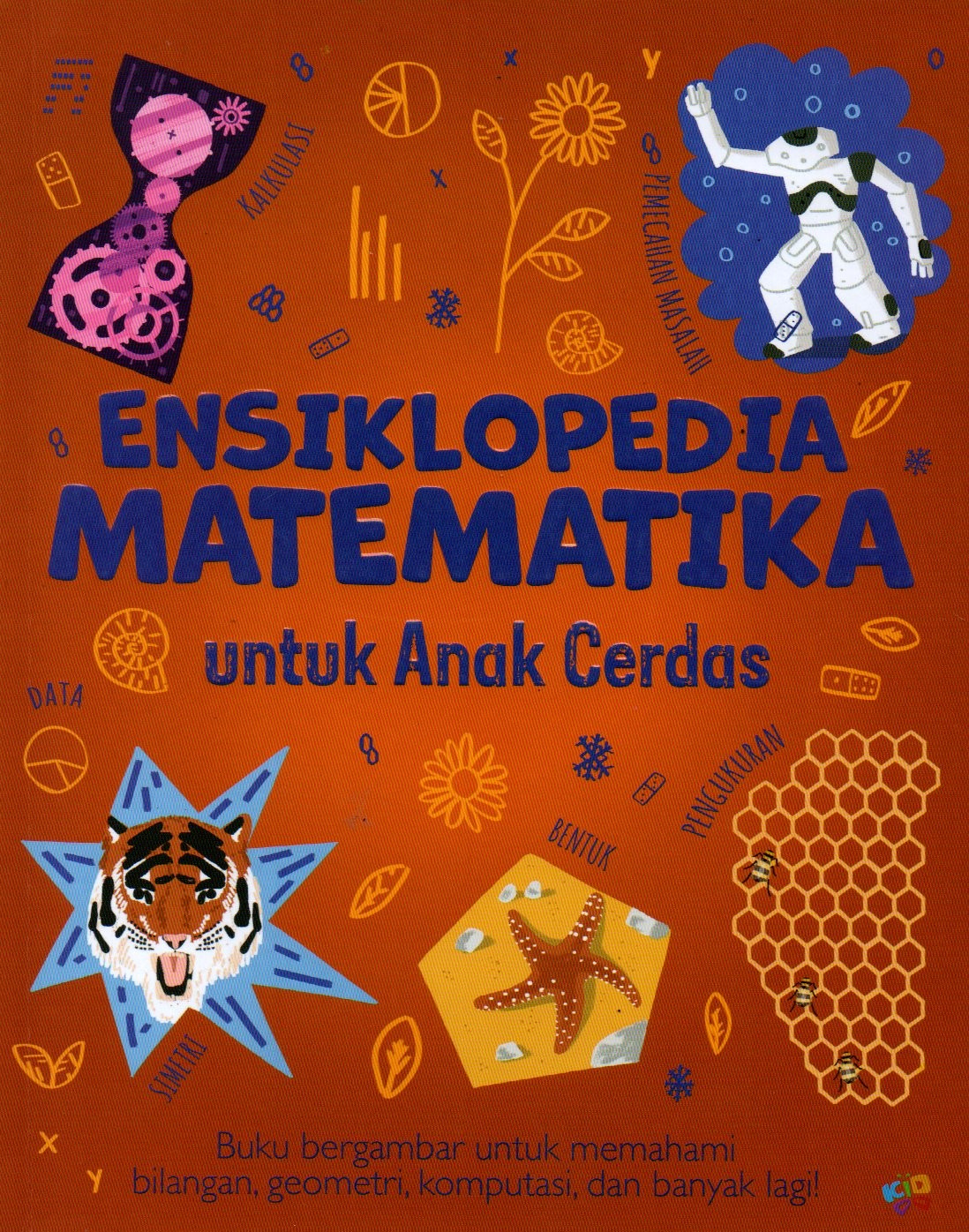 Sampul Ensiklopedia Matematika :  untuk Anak Cerdas / Penerjemah: Tessa Febiani