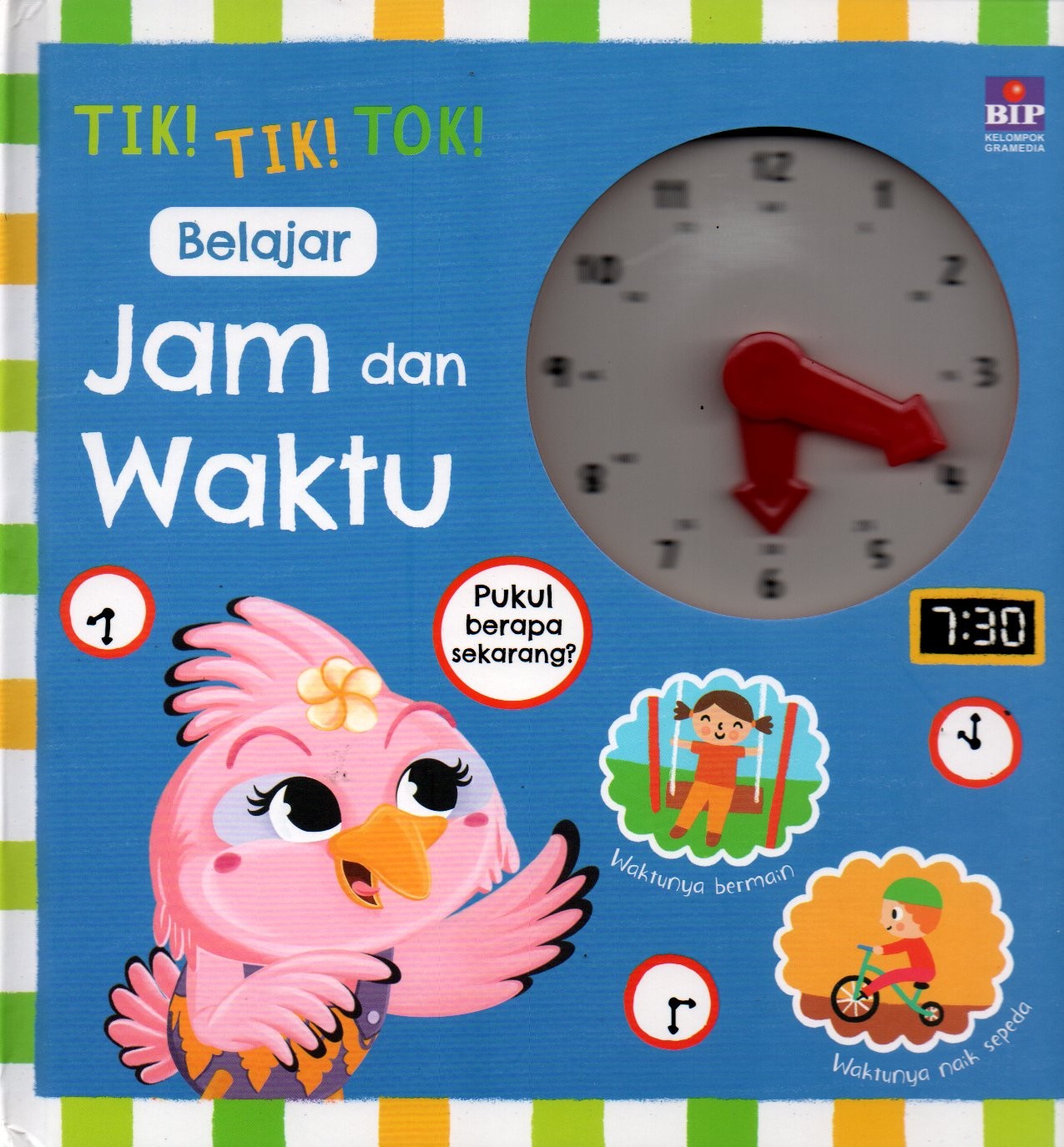 Sampul Tik! Tik! Tok! :  Belajar Jam dan Waktu / Alih Bahasa: Ariendrestri S