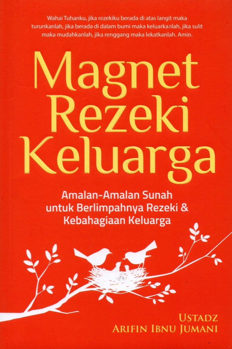 Sampul Magnet Rezeki Keluarga :  Amalan-Amalan Sunah untuk Berlimpahnya Rezeki dan Kebahagiaan Keluarga / Editor: Habibi