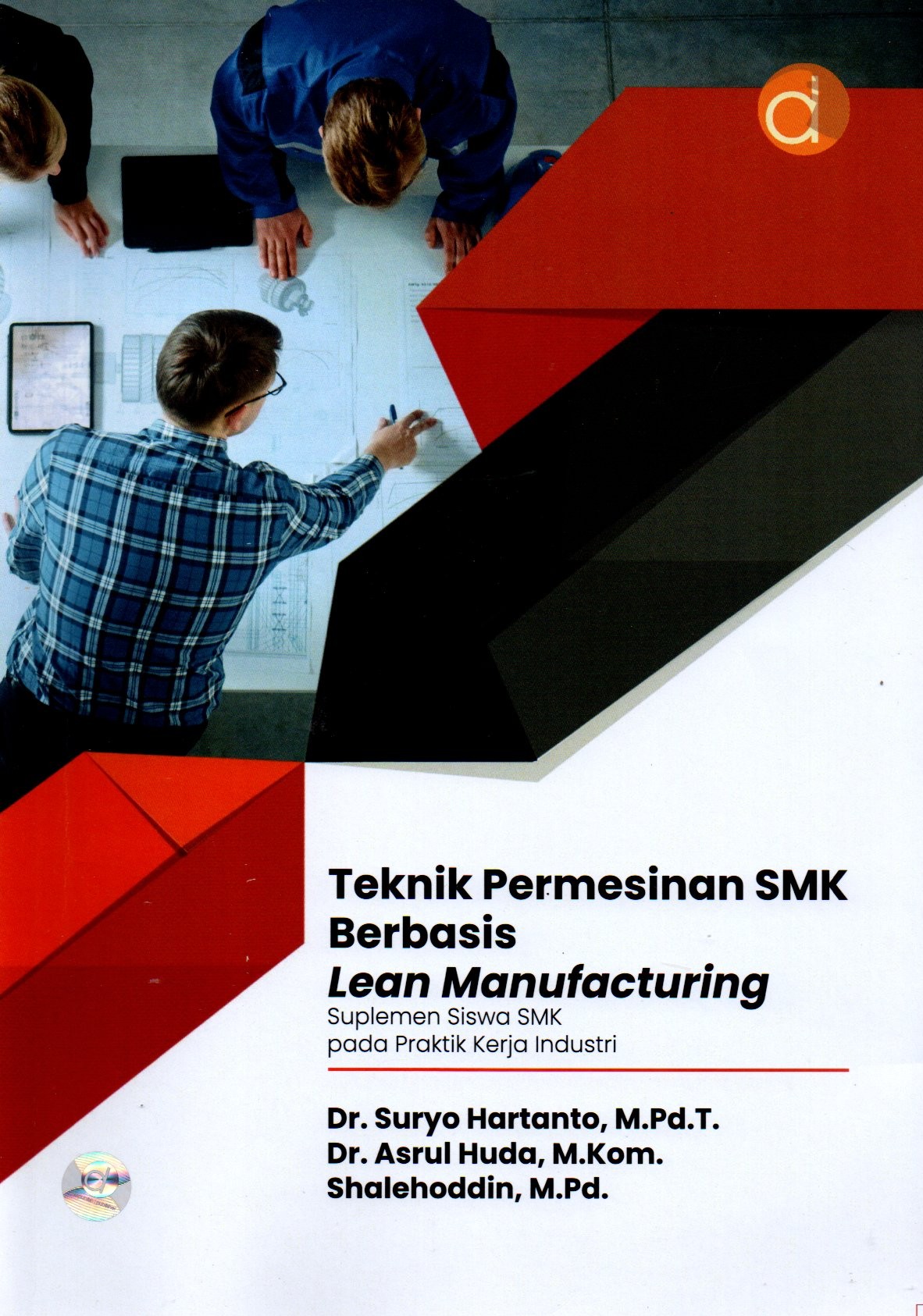 Sampul Teknik Permesinan SMK Berbasis Lean Manufacturing :  Suplemen Siswa SMK pada Praktik Kerja Industri / Editor: Rizky Ema Wulansari dan Akrimullah Mubai