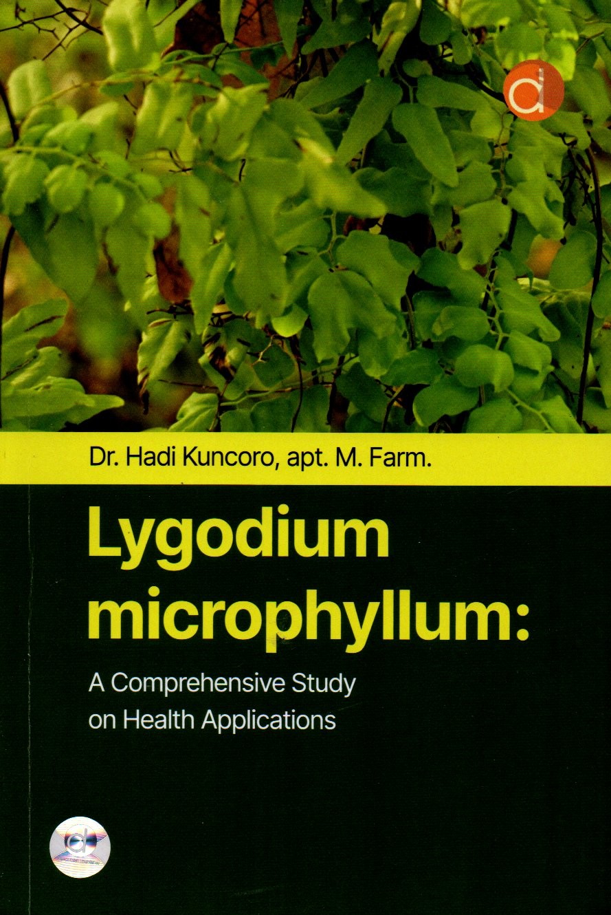 Sampul Lygodium Microphyllum :  A Comprehensive Study on Health Applications / Editor: Zakiyatur Rosidah