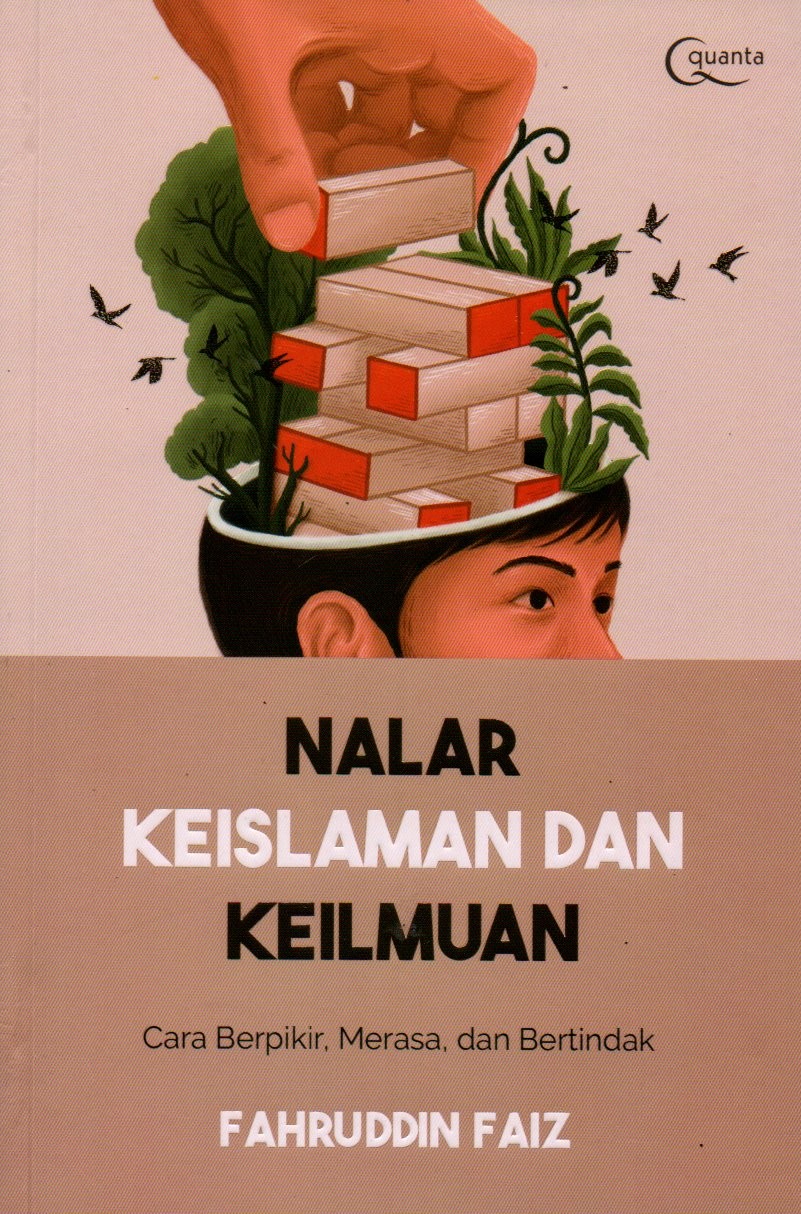 Sampul Nalar Keislaman dan Keilmuan :  Cara Berpikir, Merasa dan Bertindak