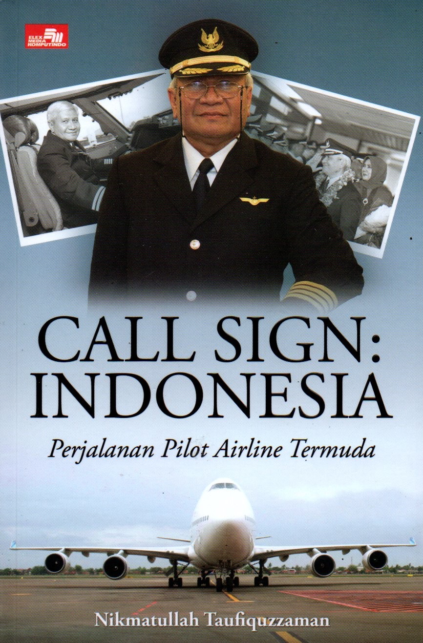 Sampul Call Sign Indonesia :  Perjalanan Pilot Airline Termuda / Editor: Pepih Nugraha dan Paulina Dewanti