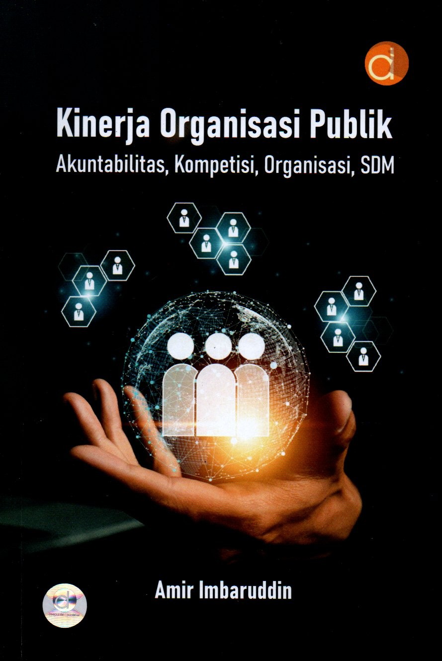 Sampul Kinerja Organisasi Publik :  Akuntabilitas, Kompetisi, Organisasi, SDM
