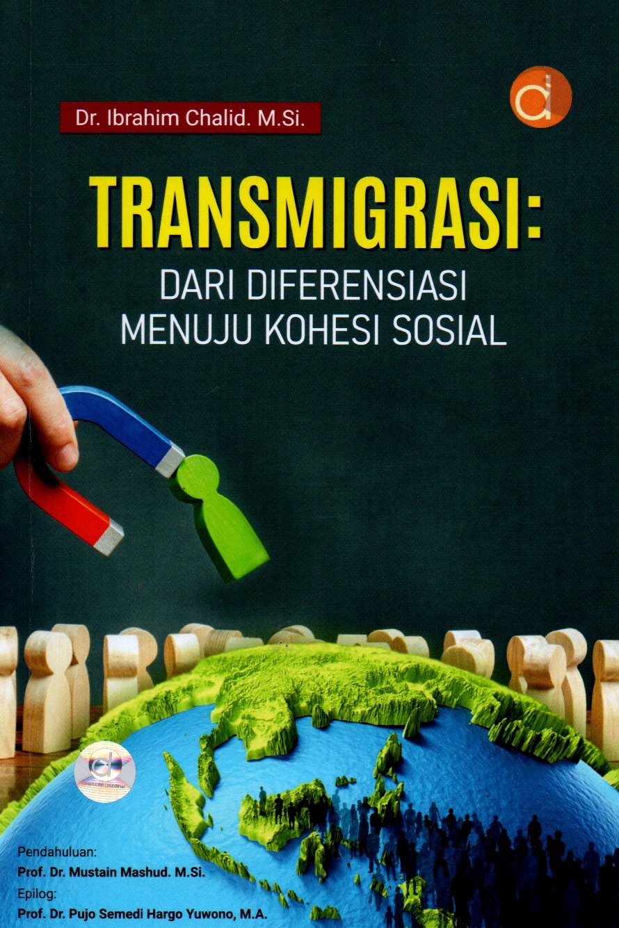 Sampul Transmigrasi :  Dari Diferensiasi Menuju Kohesi Sosial / Editor: Bisma Yadhi Putra, Mujiburragman dan Muh. Fahrudin Alawi