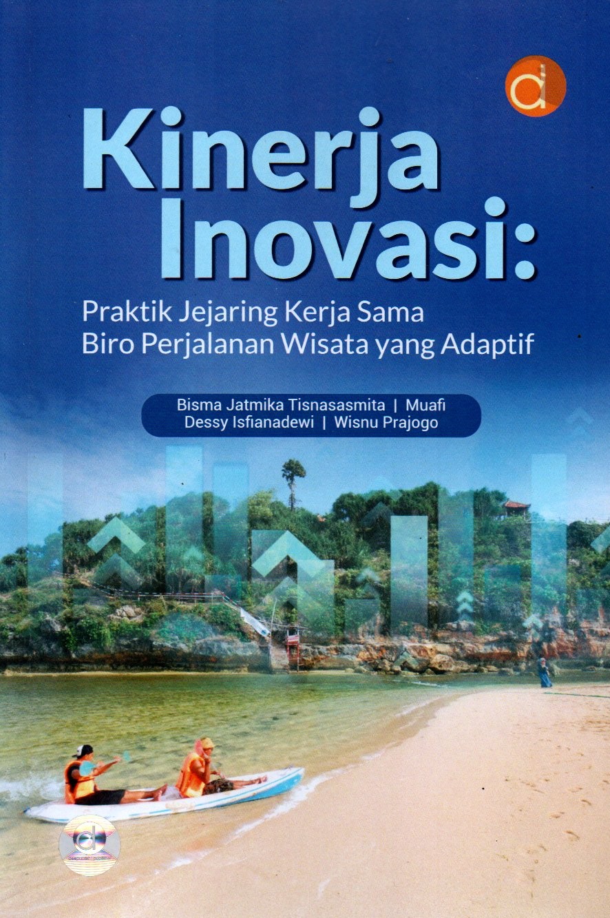 Sampul Kinerja Inovasi :  Praktik Jejaring Kerja Sama Biro Perjalanan Wisata yang Adaptafi / Editor: Wahyu N. Cahyo