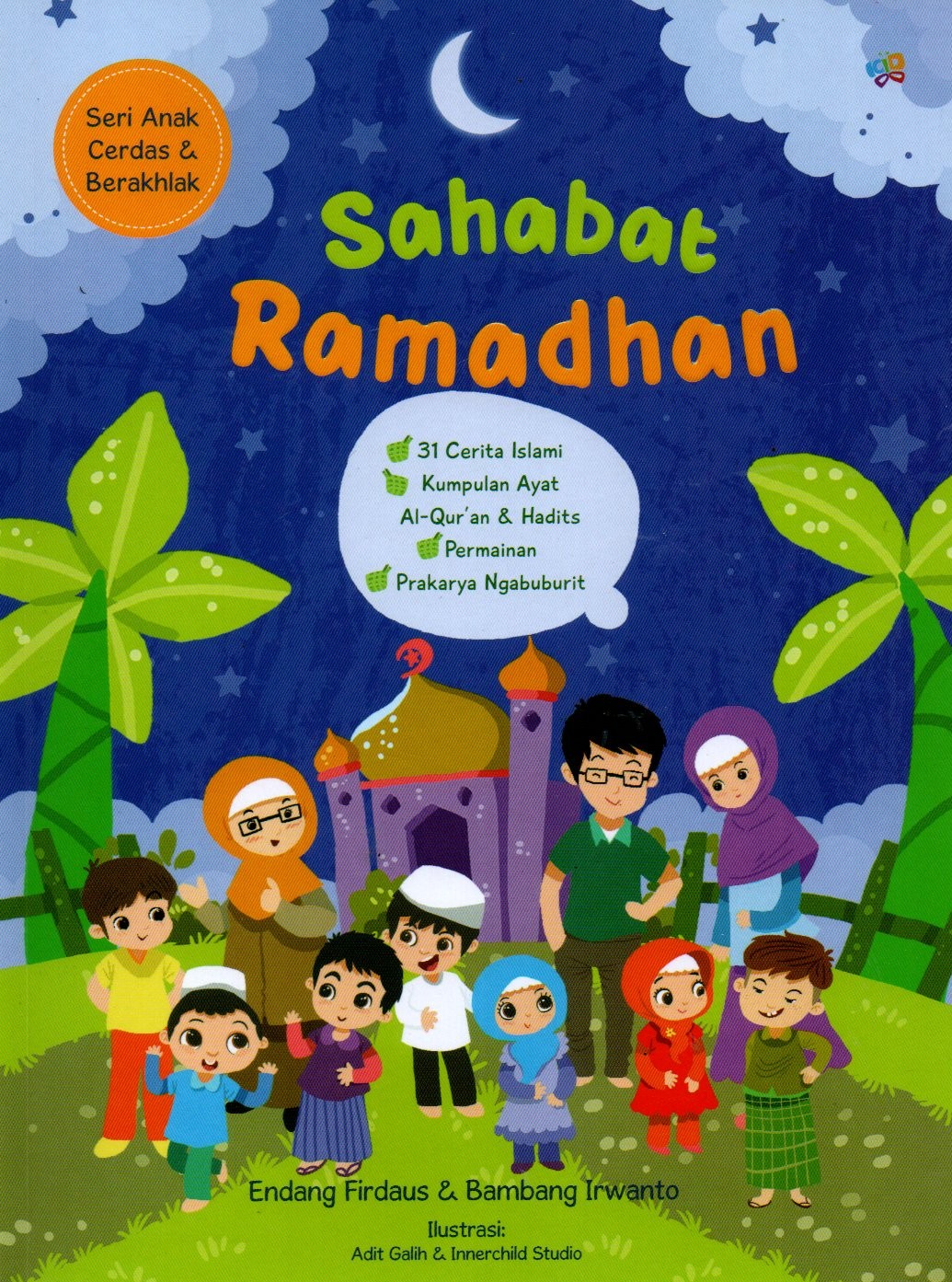 Sampul Sahabat Ramadhan :  Seri Anak Cerdas dan Berakhlak / Ilustrasi: Adit Galih dan Innerchild Studio