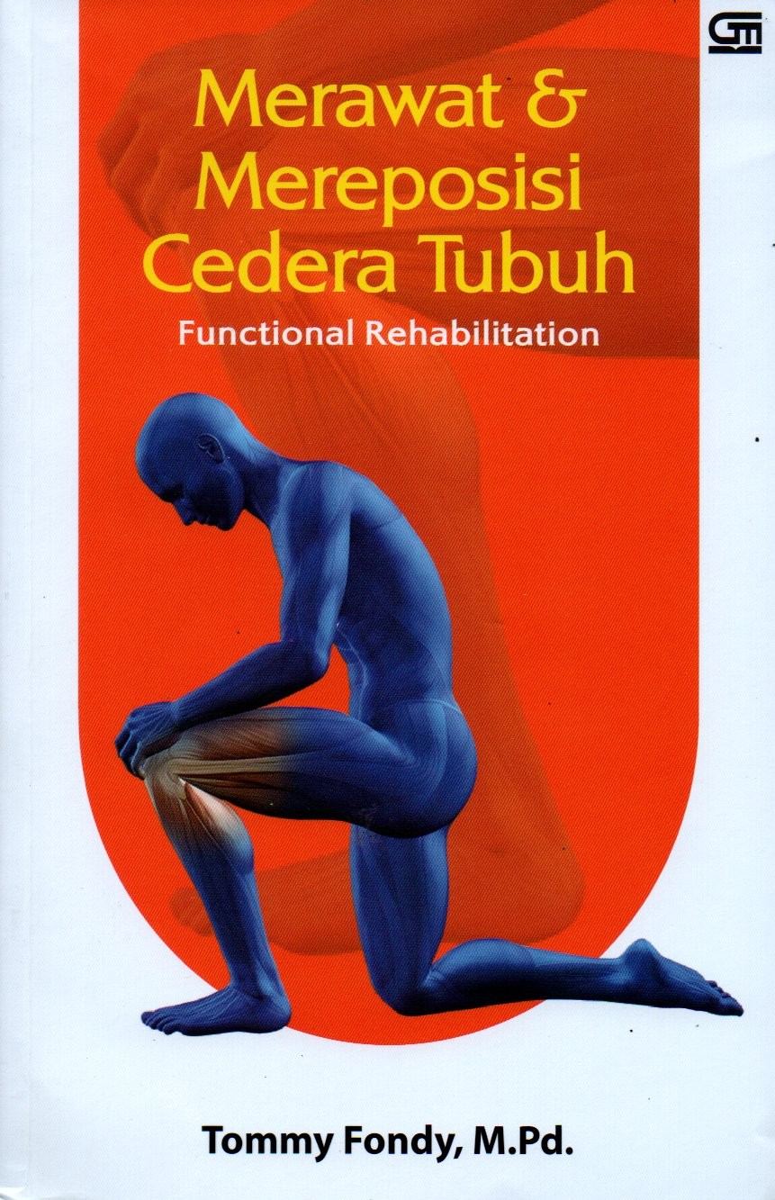Sampul Merawat dan Mereposisi Cedera Tubuh :  Functional Rehabilitation