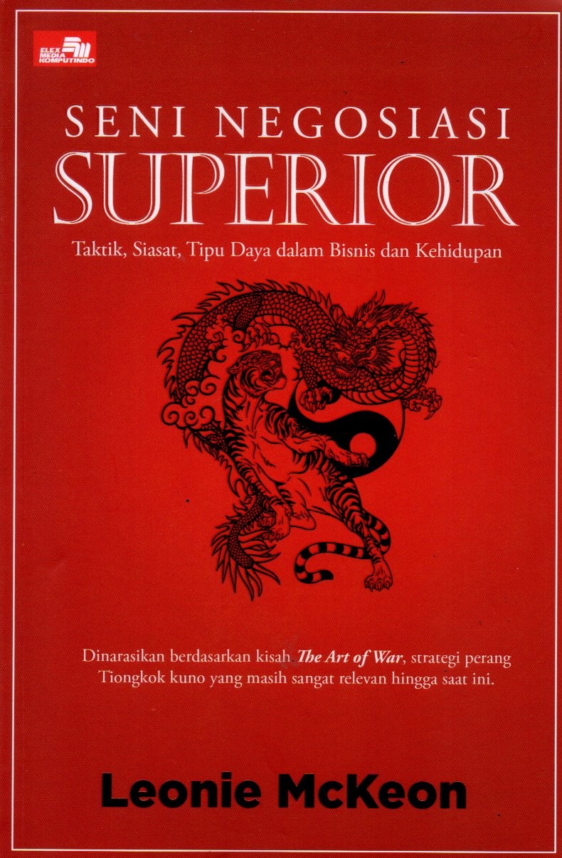 Sampul Seni Negosiasi Superior :  Taktik, Siasat, Tipu Daya dalam Bisnis dan Kehidupan / Alih Bahasa: Kowiya