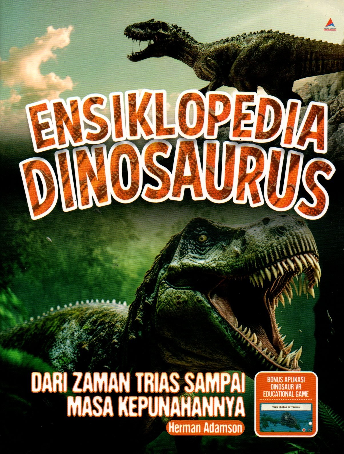 Sampul Ensiklopedia Dinosaurus :  dari Zaman Trias Sampai Masa Kepunahannya / Penyunting: Sony Adams