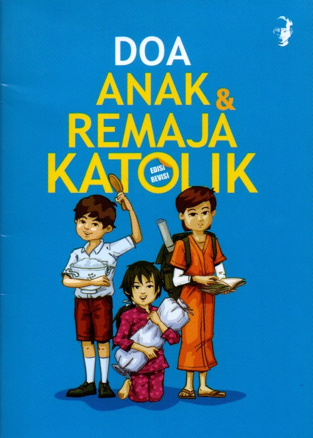 Sampul Doa Anak ddan Remaja Katolik / Penyunting: Ign. Elis Handoko
