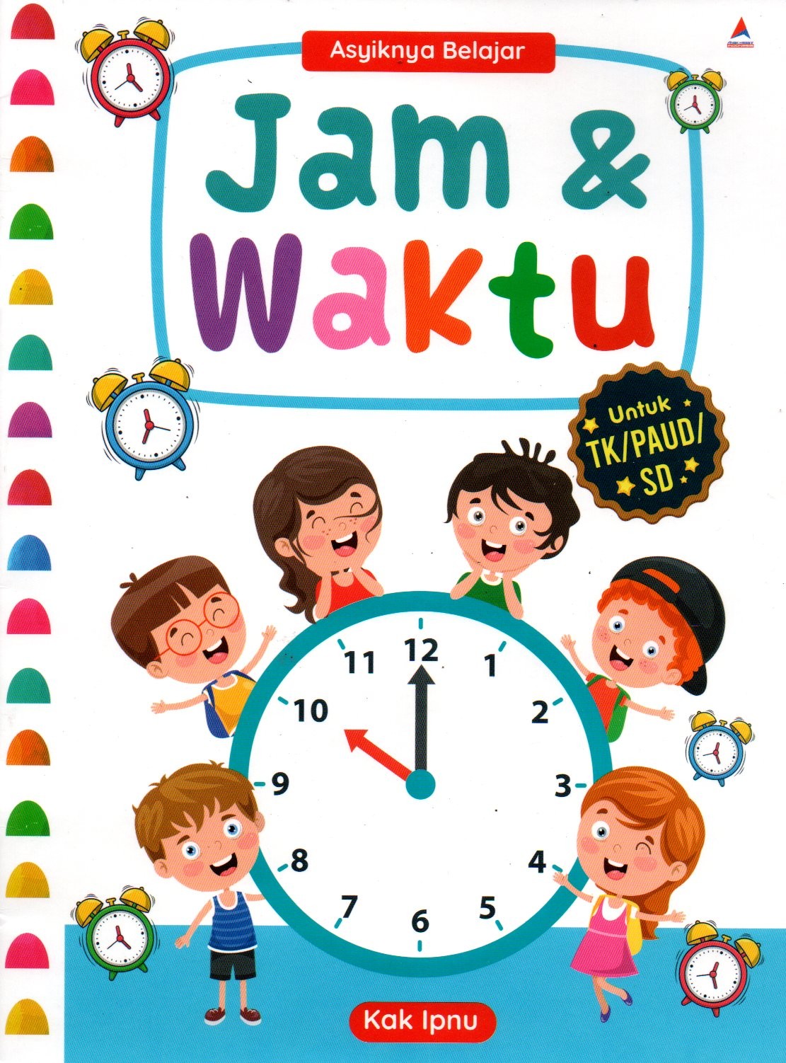 Sampul Asyiknya Belajar Jam dan Waktu / Penyunting: Herman Adamson