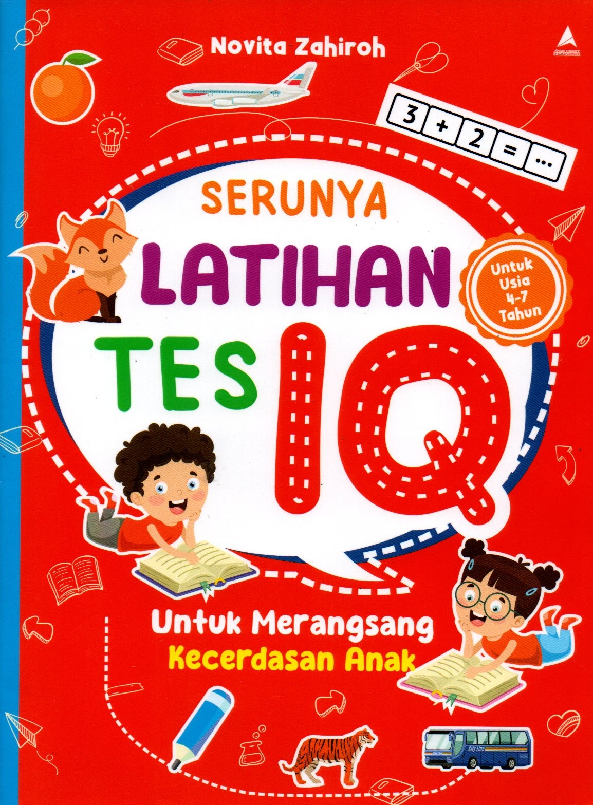 Sampul Serunya Latihan Tes IQ :  Untuk Merangsang Kecerdasan Anak / Penyunting: Fira Husaini