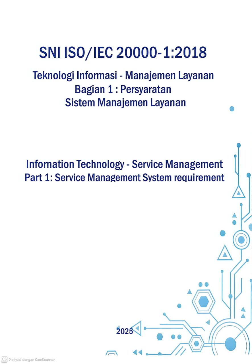 Sampul SNI ISO / IEC 20000-1:2018 :  Teknologi Informasi - Manajemen Layanan Bagian 1 : Persyaratan Sistem Manajemen Layanan / Badan Standardisasi Nasional
