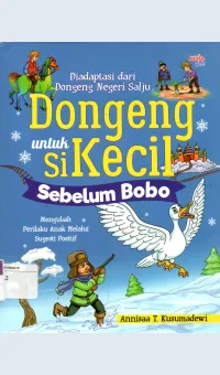 Dongeng untuk Si Kecil Sebelum Bobo / Penyunting: Lathifah Edib