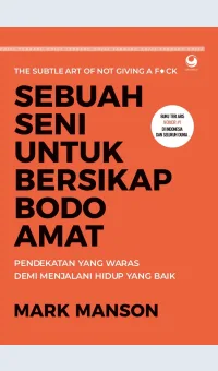Sampul Sebuah Seni Untuk Bersikap Bodo Amat :  Pendekatan yang Waras Demi Menjalani Hidup yang Lebih Baik / Mark Manson